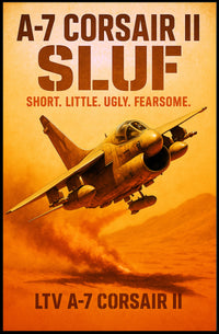 A-7 Corsair II SLUF Poster PosterGoat