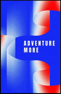 Adventure More Poster PosterGoat