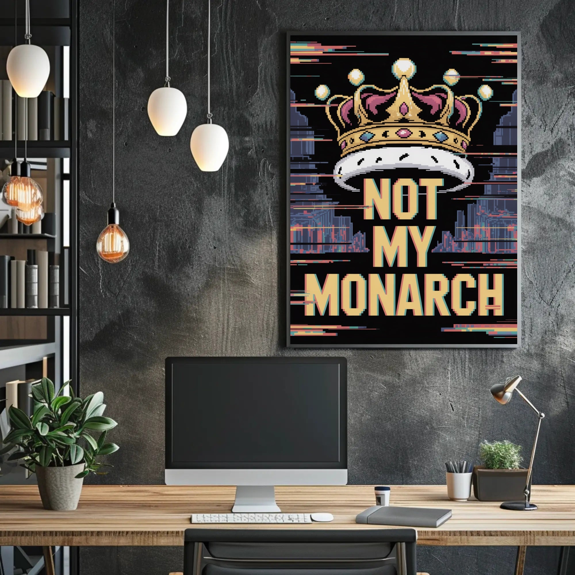 NOT MY MONARCH Political or Propaganda Poster