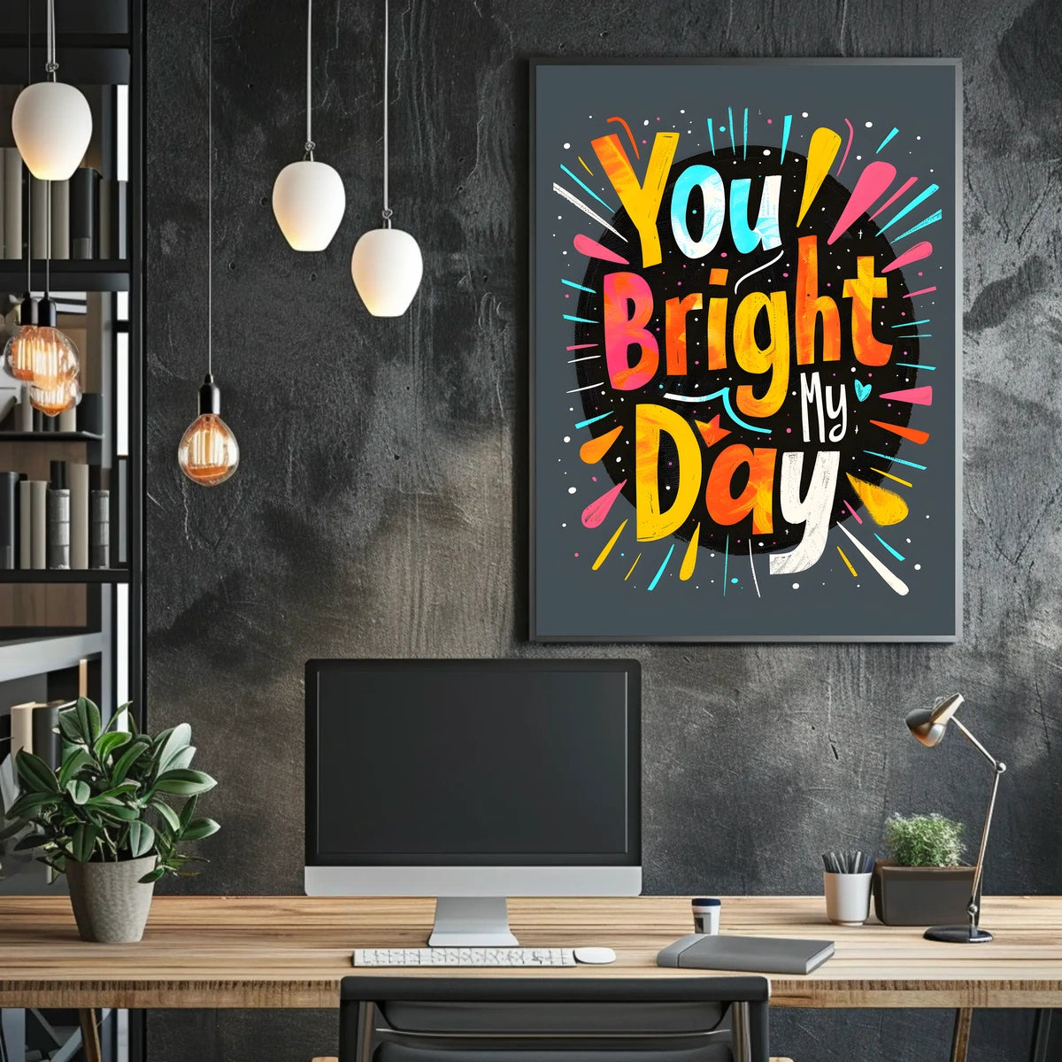 You Brighten My Day Poster