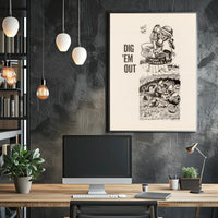 Dig 'Em Out Poster PosterGoat