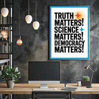 Truth Science Democracy Matters Political or Propaganda Poster