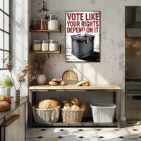 Vote Like Your Rights Depend On It Political Poster