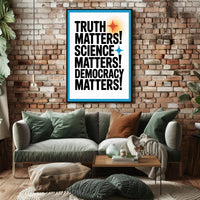 Truth Science Democracy Matters Political or Propaganda Poster