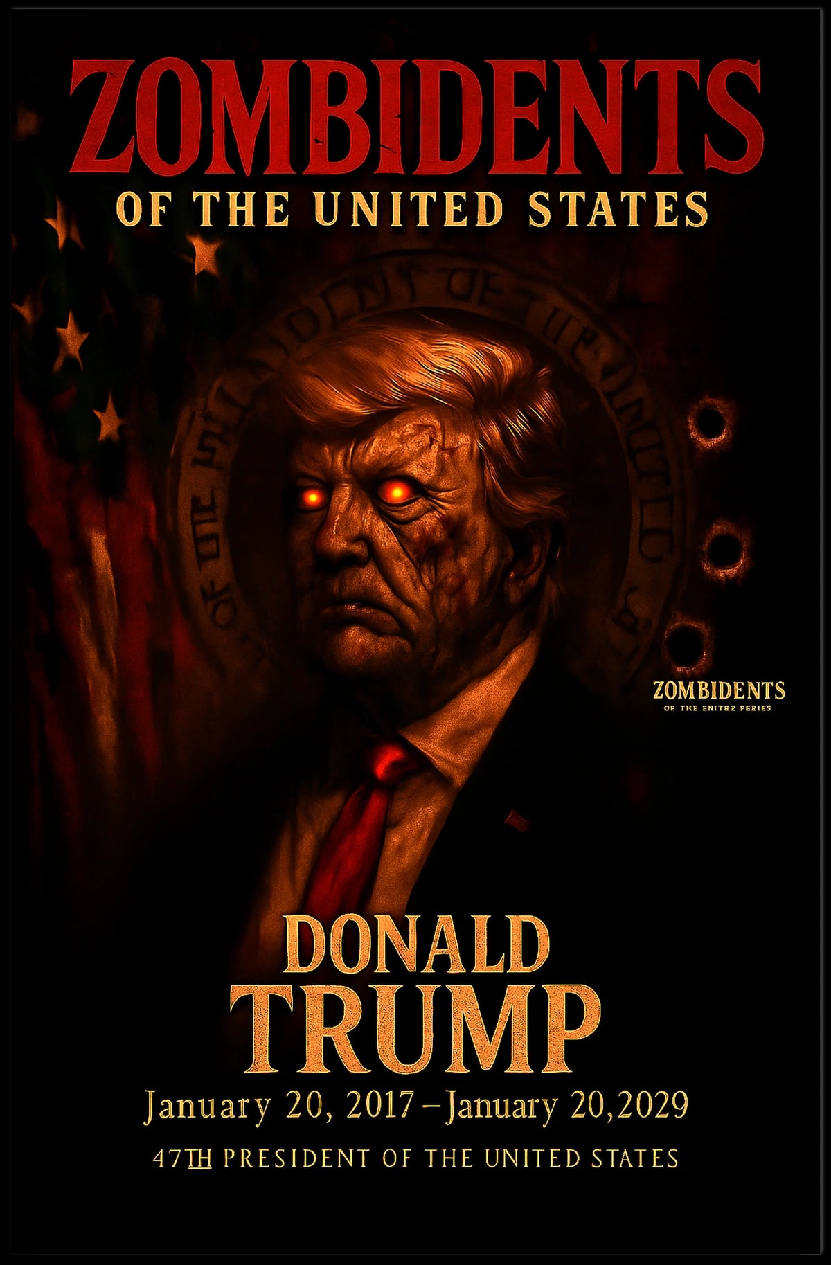 Donald Trump 47th President of the United States Zombidents Poster Series