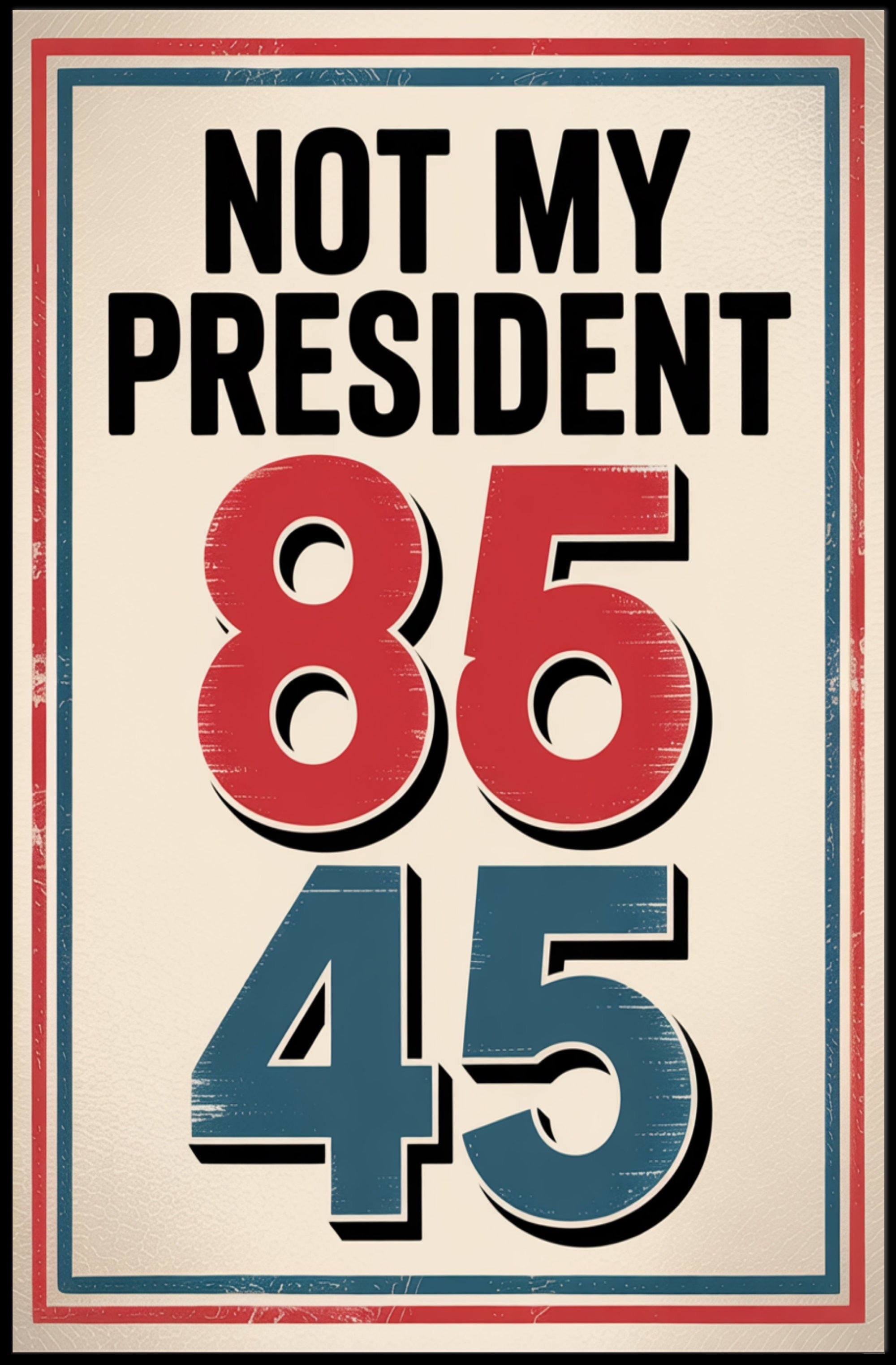 NOT MY PRESIDENT Bold Political or Propaganda Poster