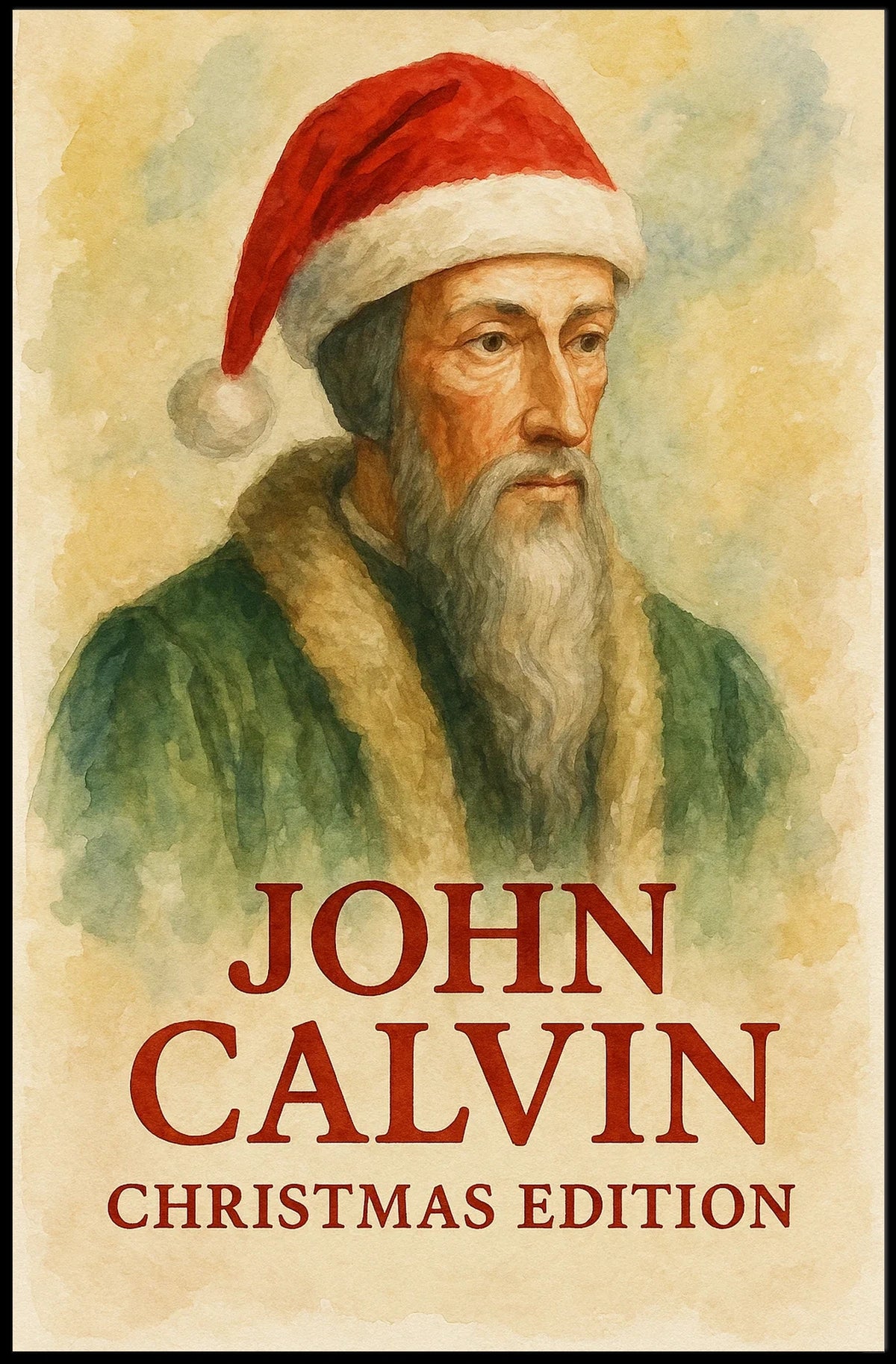 John Calvin Christmas Edition Historical or Presidential Poster