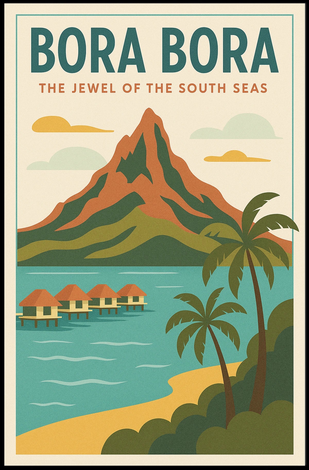 Bora Bora The Jewel of the South Seas Poster
