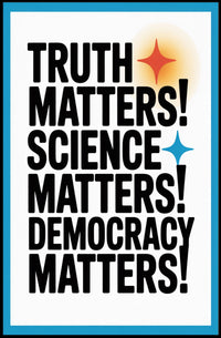 Truth Science Democracy Matters Political or Propaganda Poster
