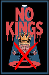 NO KINGS Anti-Monarchy Political or Propaganda Poster