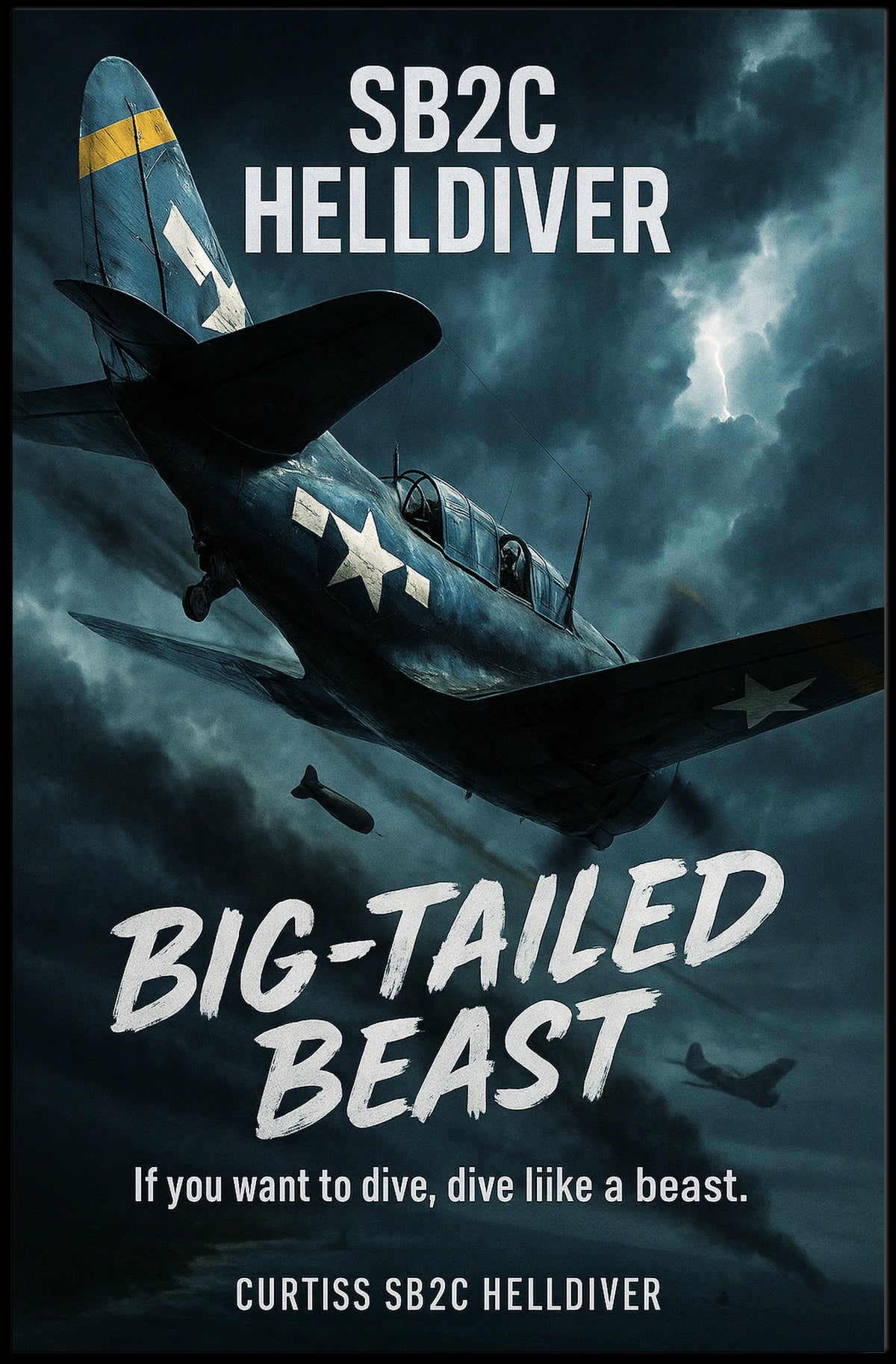 Big-Tailed Beast Curtiss SB2C Helldiver Poster