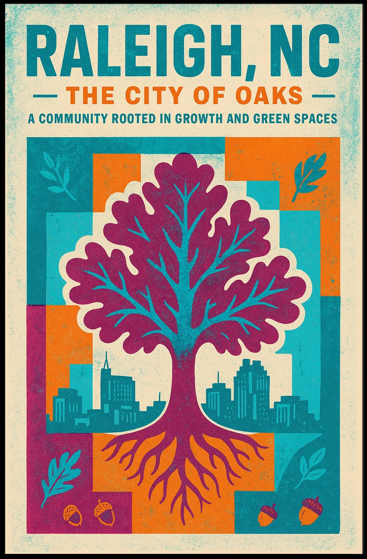 Raleigh, NC The City of Oaks Poster