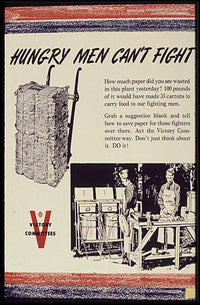 Hungry Men Can't Fight WWII Conservation Poster