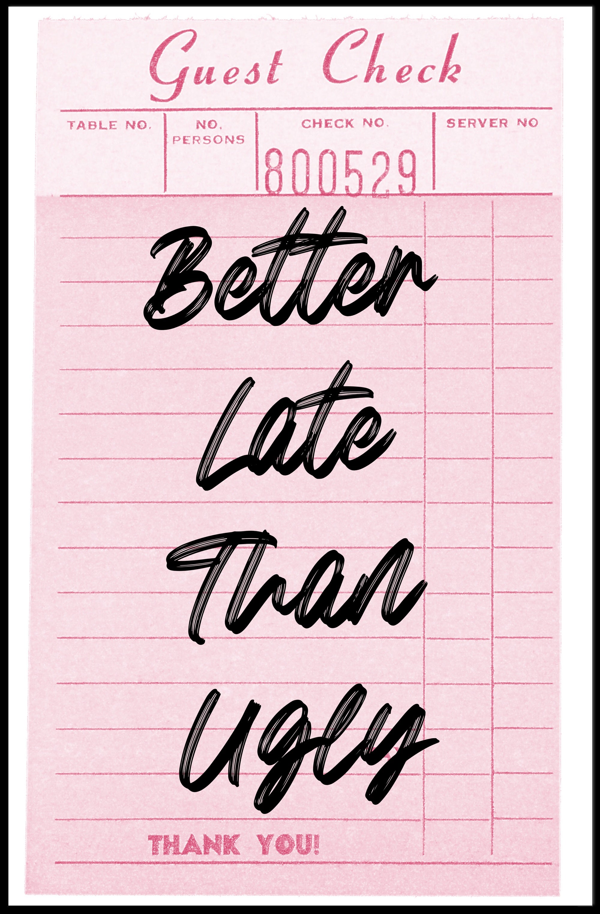 Better Late Than Ugly Quote Motivational Poster PosterGoat