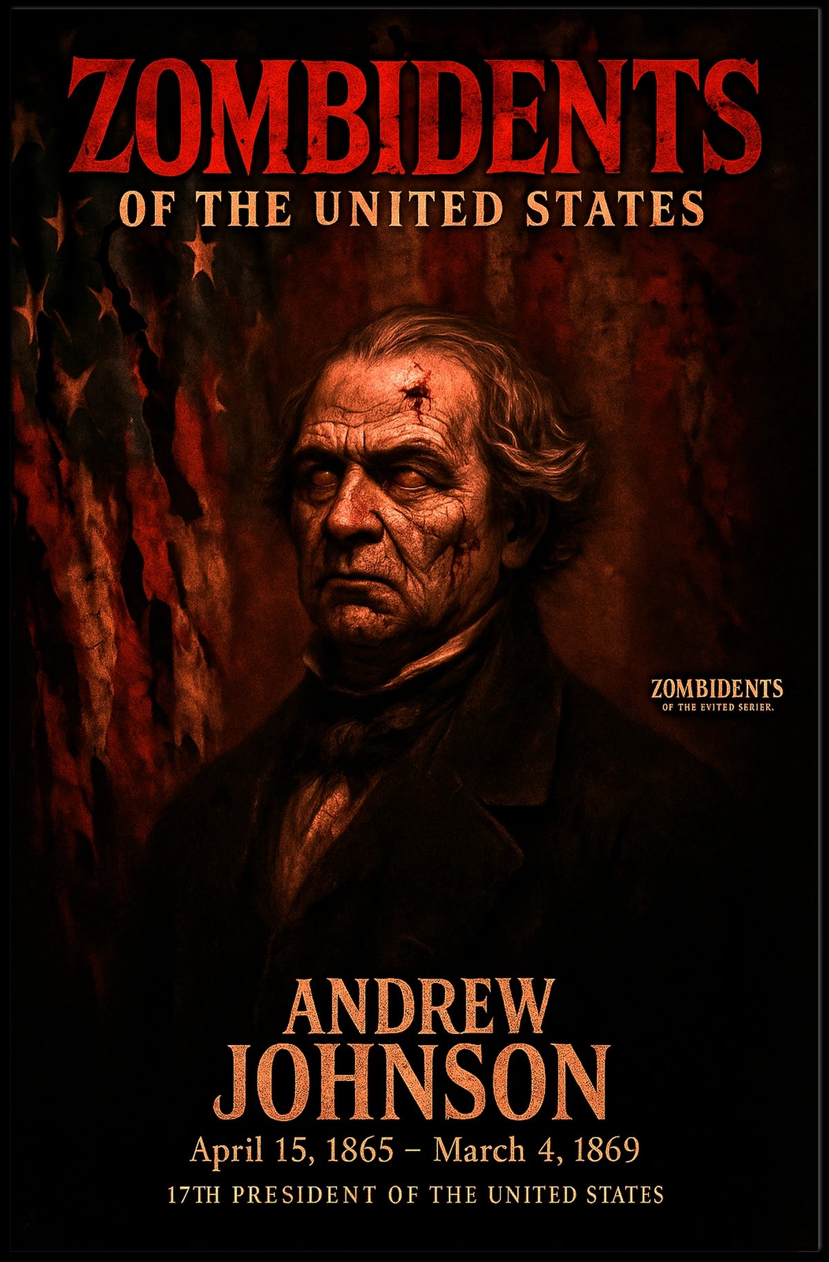 Andrew Johnson 17th President of the United States Zombidents Poster Series