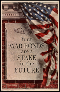 War Bonds: A Stake in the Future Poster PosterGoat