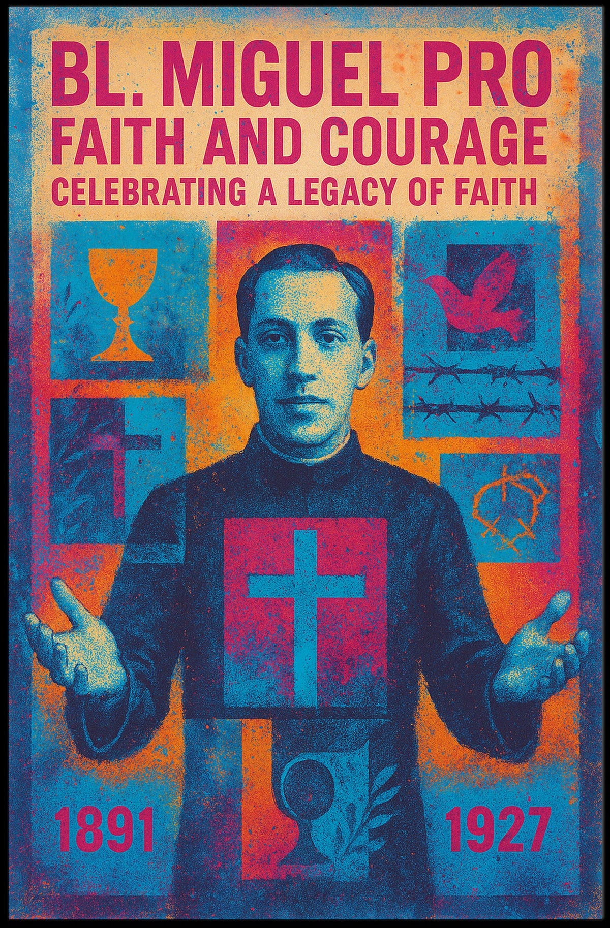 Bl. Miguel Pro Faith And Courage Poster