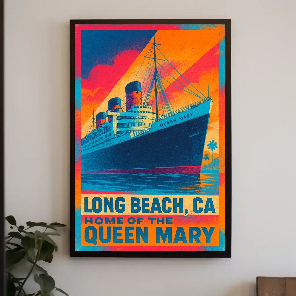 Long Beach, CA Home of the Queen Mary Poster