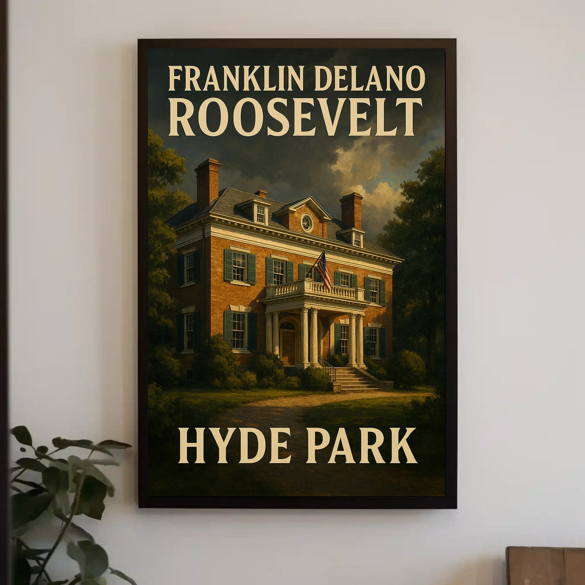 Franklin Delano Roosevelt Hyde Park Poster