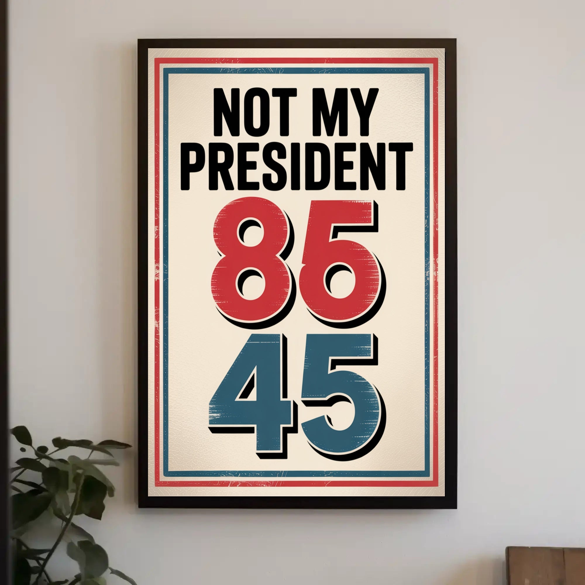 NOT MY PRESIDENT Bold Political or Propaganda Poster