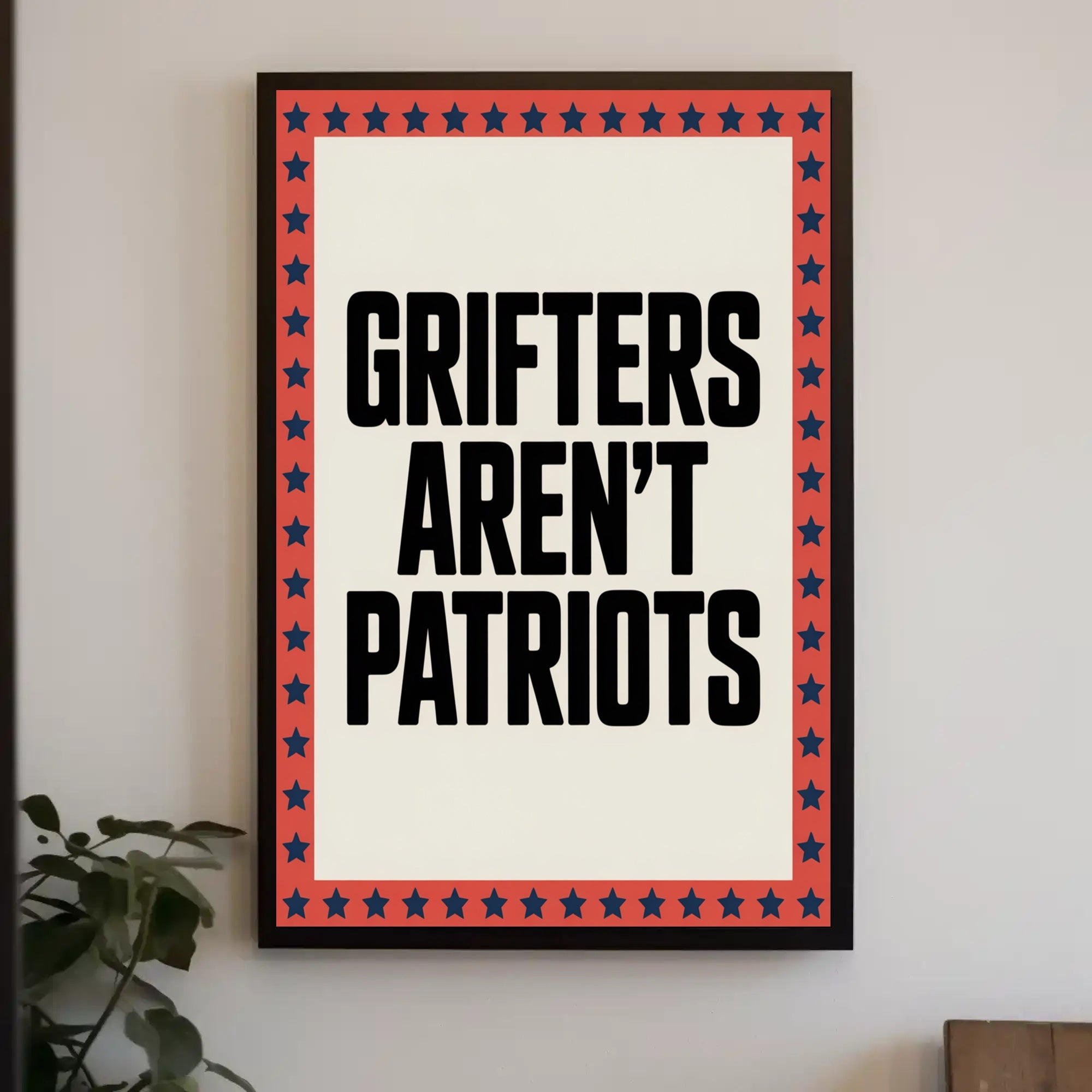 Grifters Aren't Patriots Political or Propaganda Poster