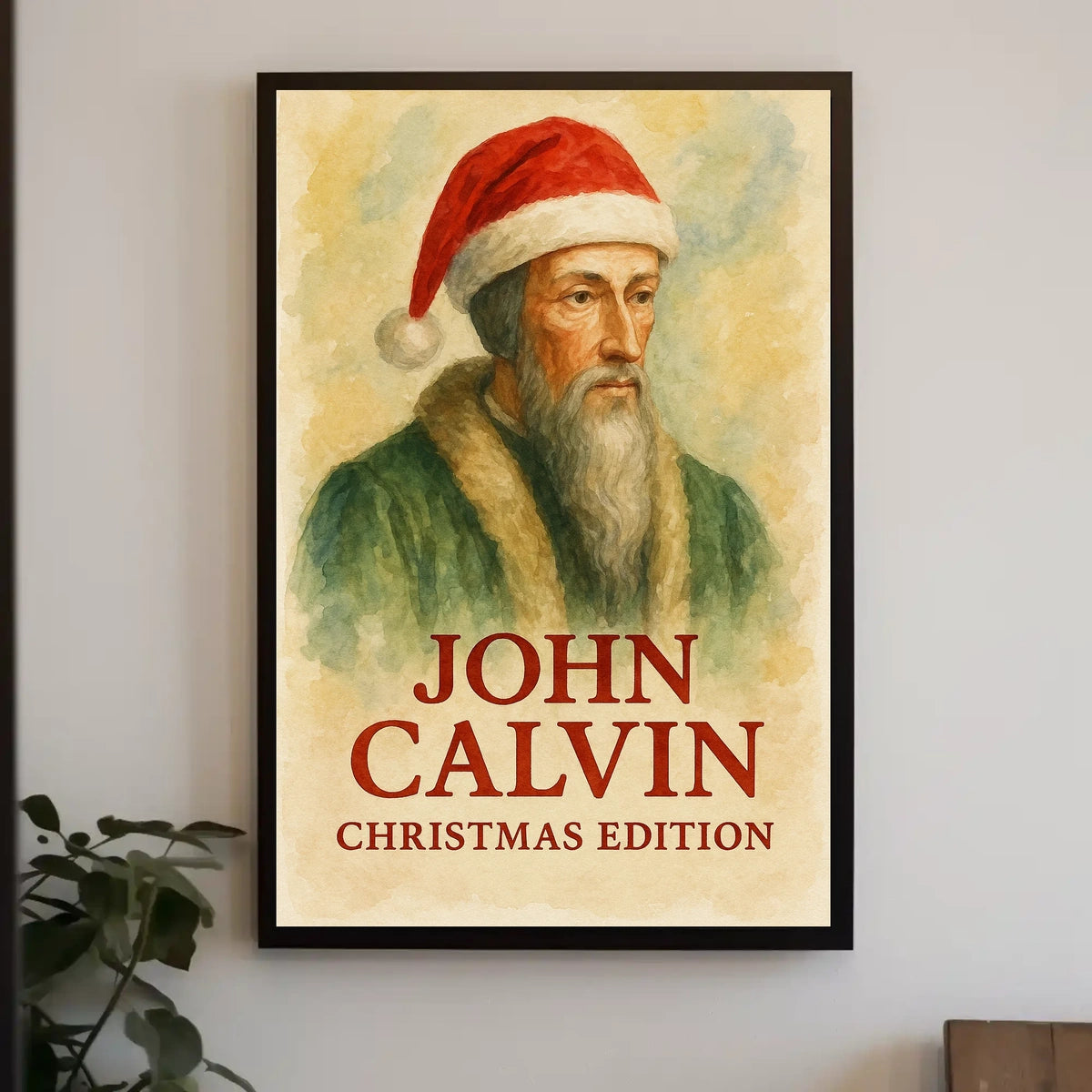 John Calvin Christmas Edition Historical or Presidential Poster