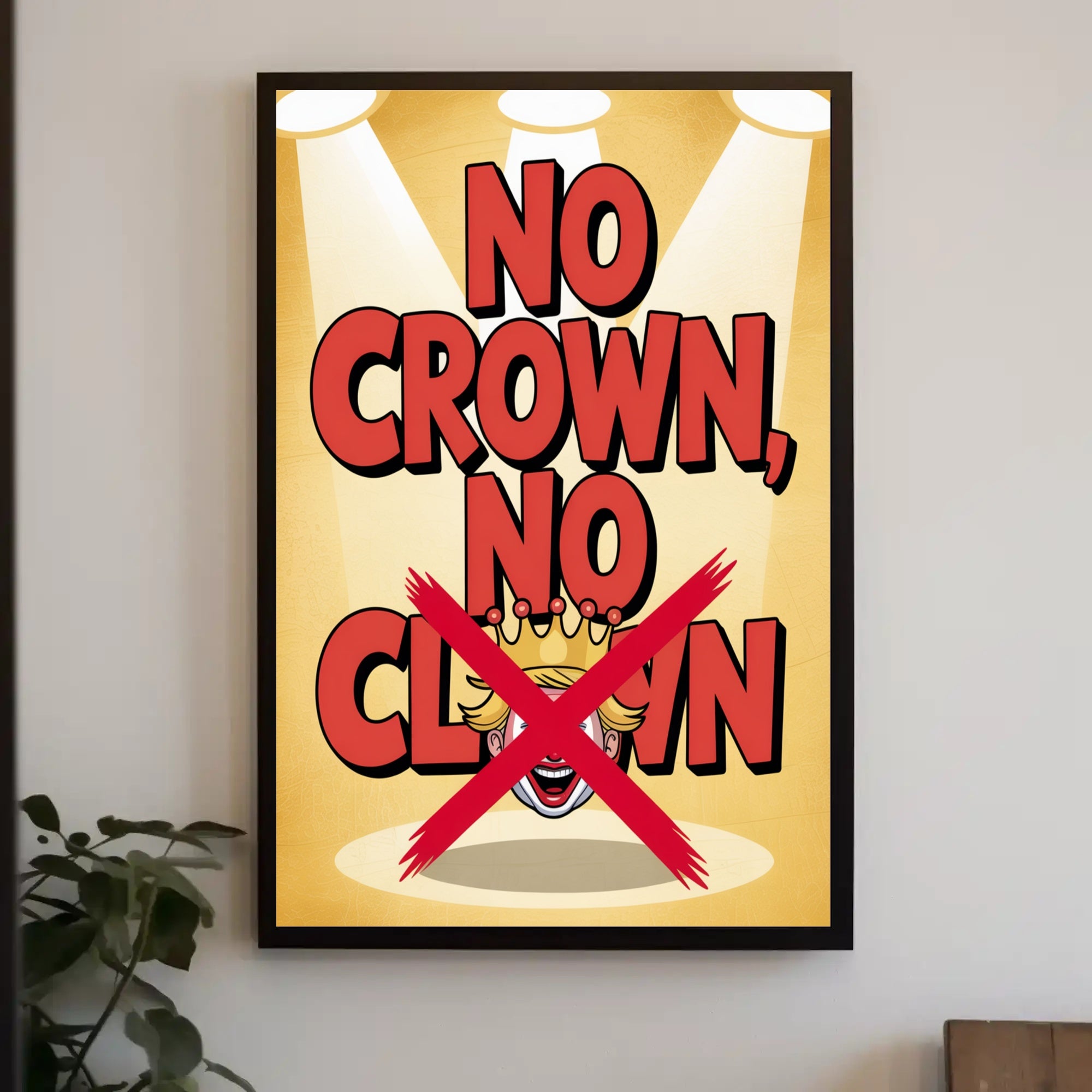 No Crown No Clown Political or Propaganda Poster