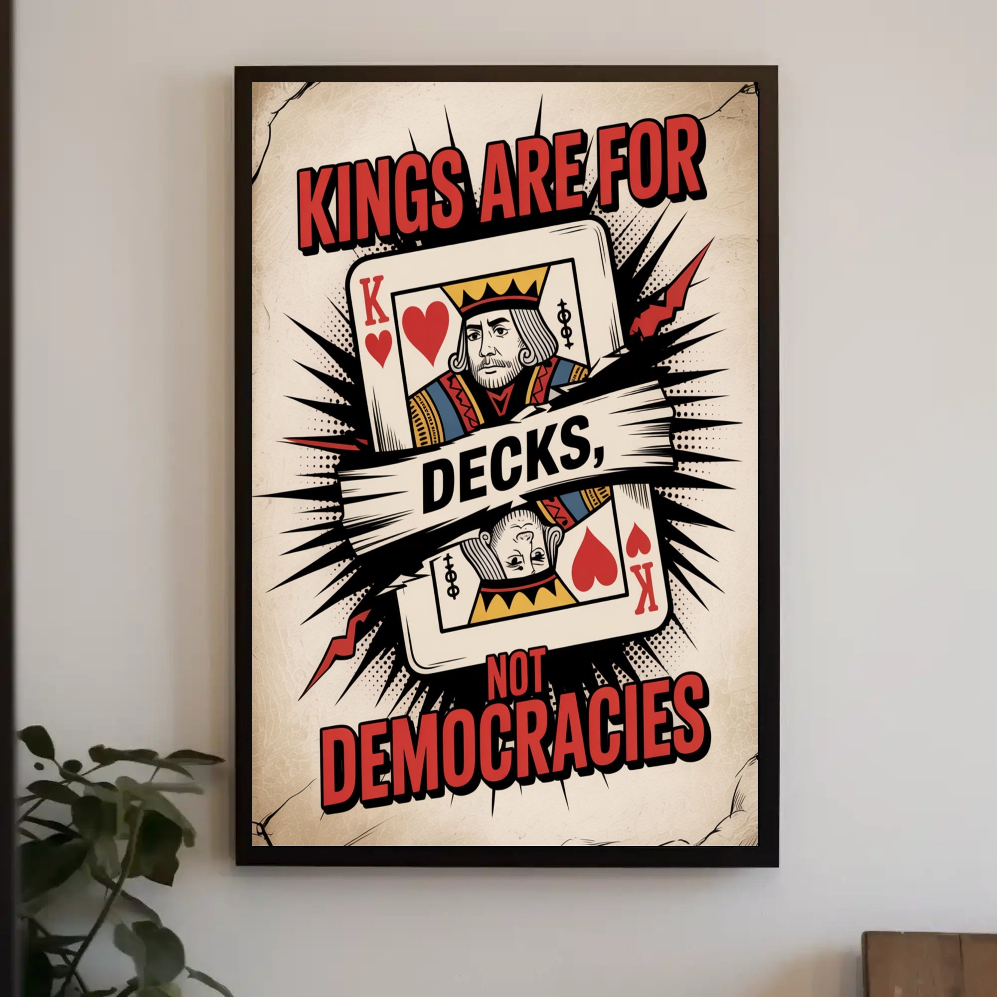 Kings Are for Decks Political or Propaganda Poster