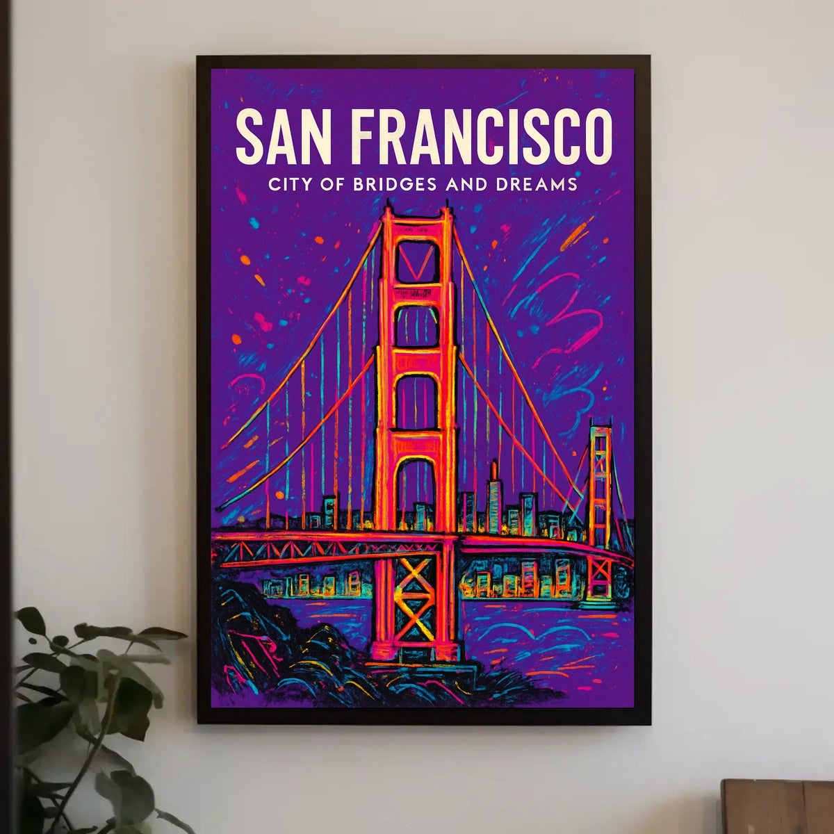 San Francisco City of Bridges and Dreams Poster