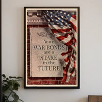 War Bonds: A Stake in the Future Poster PosterGoat