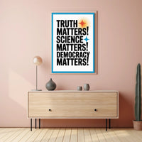 Truth Science Democracy Matters Political or Propaganda Poster