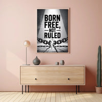BORN FREE NOT RULED Motivational or Quote Poster