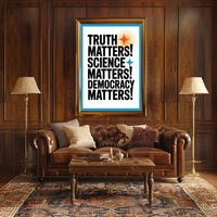 Truth Science Democracy Matters Political or Propaganda Poster