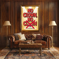 No Crown No Clown Political or Propaganda Poster