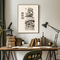 Dig 'Em Out Poster PosterGoat