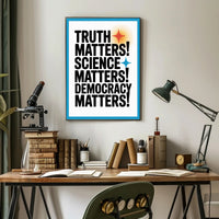 Truth Science Democracy Matters Political or Propaganda Poster