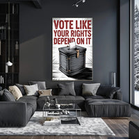 Vote Like Your Rights Depend On It Political Poster