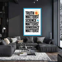 Truth Science Democracy Matters Political or Propaganda Poster