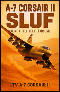 A7 Corsair II SLUF Poster PosterGoat