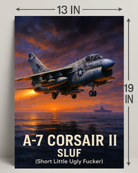 A7 Corsair II SLUF Tribute Poster PosterGoat