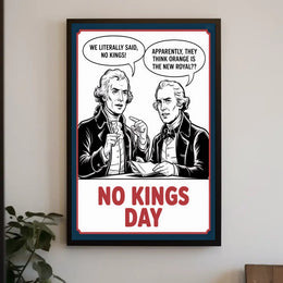 Anti-Monarchy Political Satire with Founding Fathers Poster PosterGoat