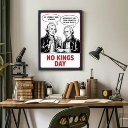 Anti-Monarchy Political Satire with Founding Fathers Poster PosterGoat