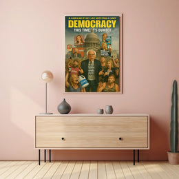 Democracy This Time Its Dumber Poster Art PosterGoat