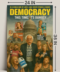 Democracy This Time Its Dumber Poster Art PosterGoat