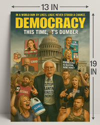 Democracy This Time Its Dumber Poster Art PosterGoat