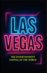 Las Vegas The Entertainment Capital Poster PosterGoat