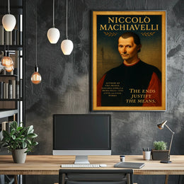 Niccolò Machiavelli The Ends Justify the Means Poster