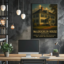 Mcloughlin House Home Of Dr. John Poster