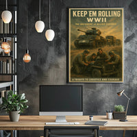 Keep 'Em Rolling: WWII Tribute Poster