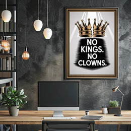 No Kings No Clowns Political or Propaganda Poster
